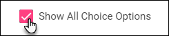 Show_All_Choice_Options.png